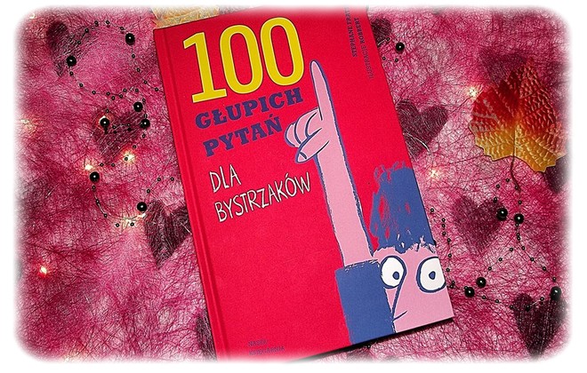 “100 głupich pytań dla bystrzaków” Stéphane Frattini