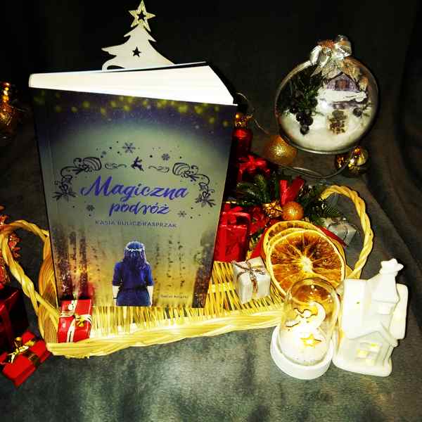 [ChristmasBooks] “Magiczna podróż” Kasia Bulicz-Kasprzak