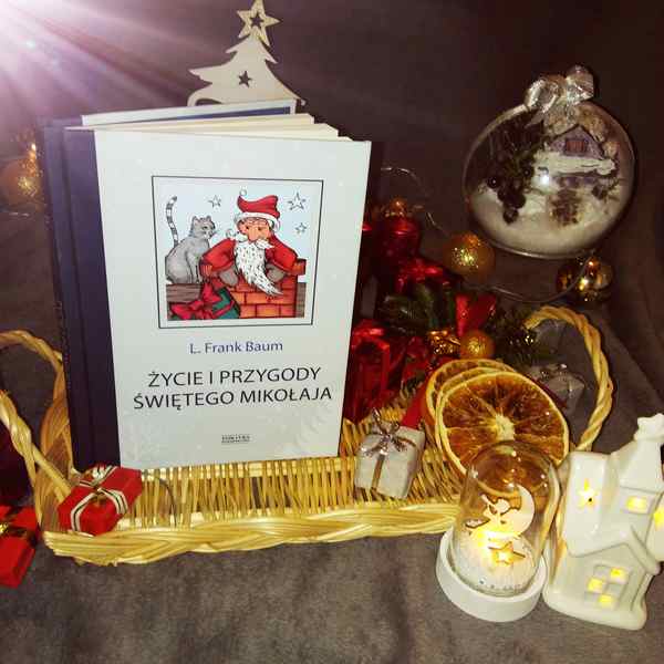 [ChristmasBooks] “Życie i przygody Świętego Mikołaja” Lyman Frank Baum