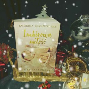 “Imbirowa miłość” Inka Jabłońska [ChristmasBooks]