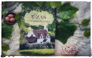 Read more about the article [Book Tour] “Czas gniazdowania” Dorota Pasek
