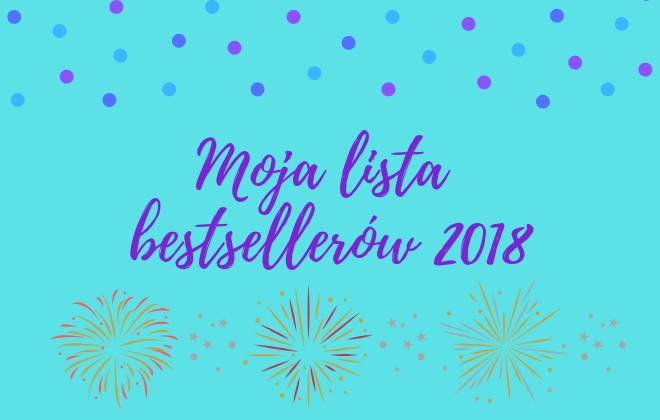 You are currently viewing Moja lista bestsellerów 2018