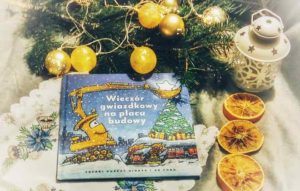 Read more about the article [ChristmasBooks] “Wieczór gwiazdkowy na placu budowy” Sherri Duskey Rinker