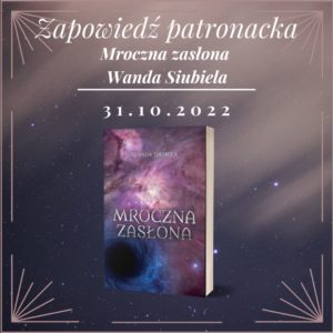 Read more about the article Mroczna zasłona Wandy Siubieli [#zapowiedźpatronacka]