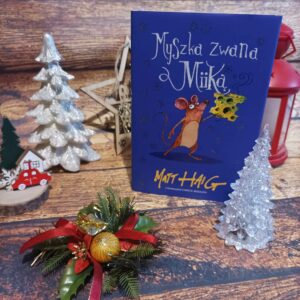 Myszka zwana Miiką Matt Haig [ChristmasBooks]