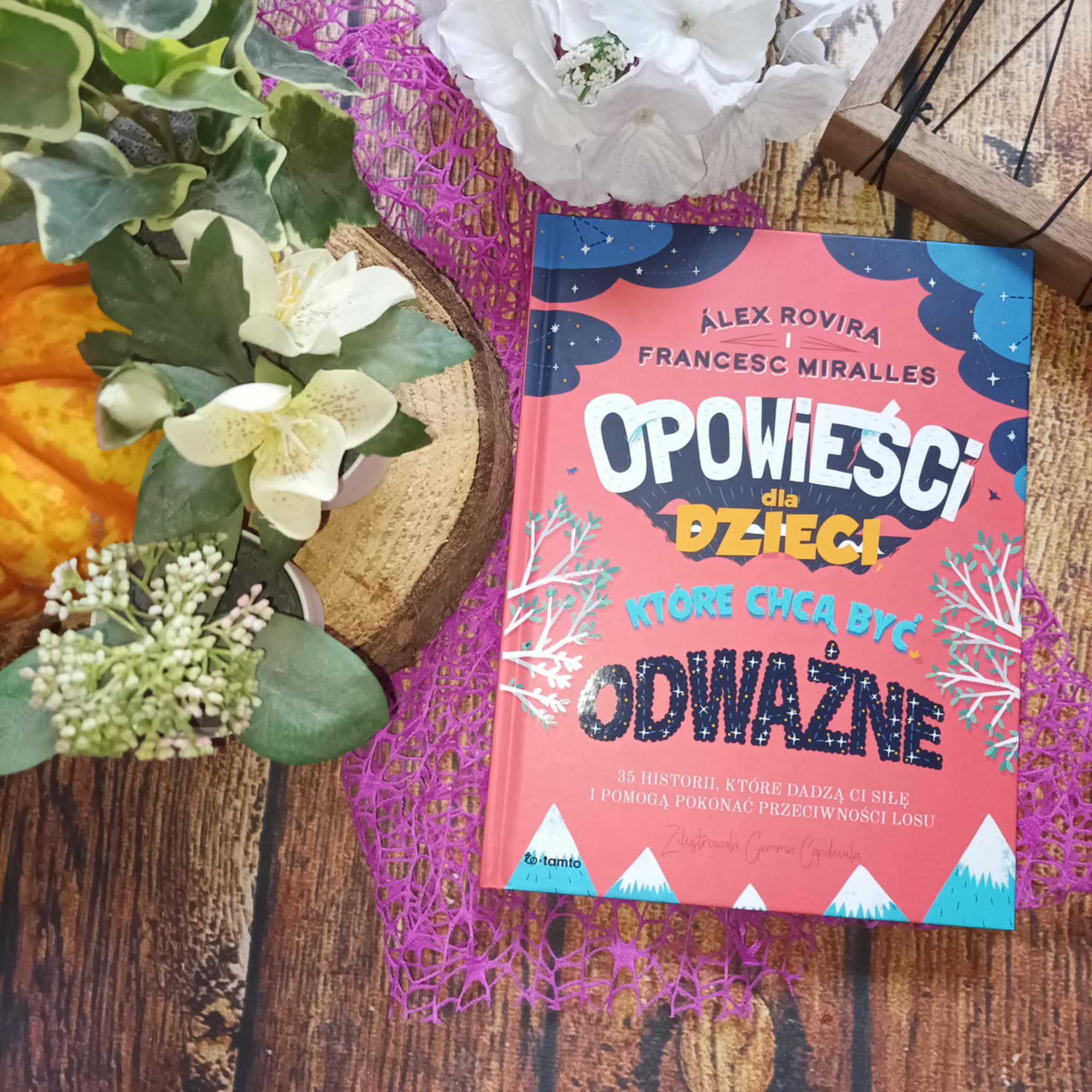 You are currently viewing Opowieści dla dzieci, które chcą być odważne Alex Rovira, Francesc Miralles