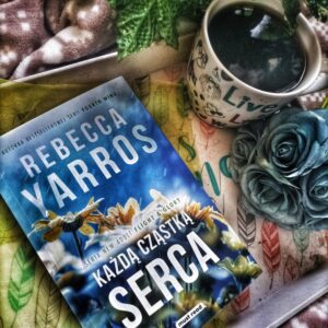 Read more about the article Każdą cząstką serca Rebecca Yarros